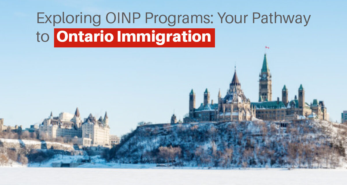 Exploring OINP Programs: Your Pathway to Ontario Immigration