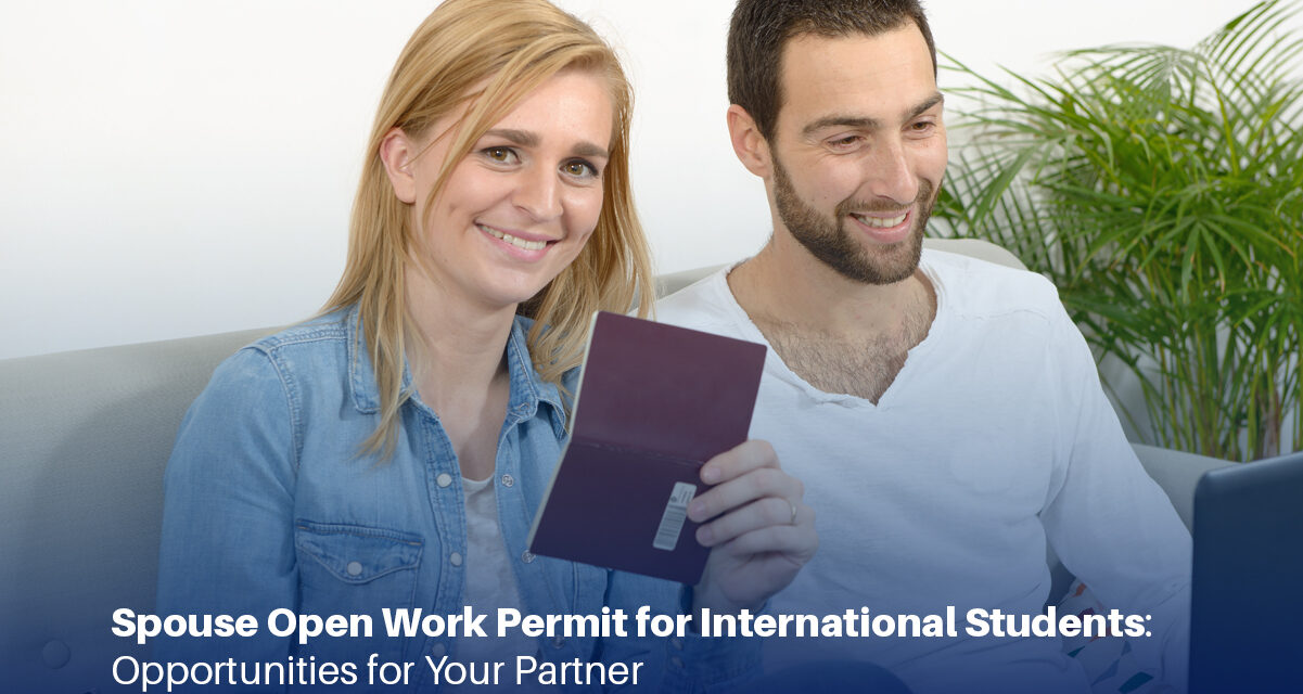 Spouse Open Work Permit for International Students: Opportunities for Your Partner