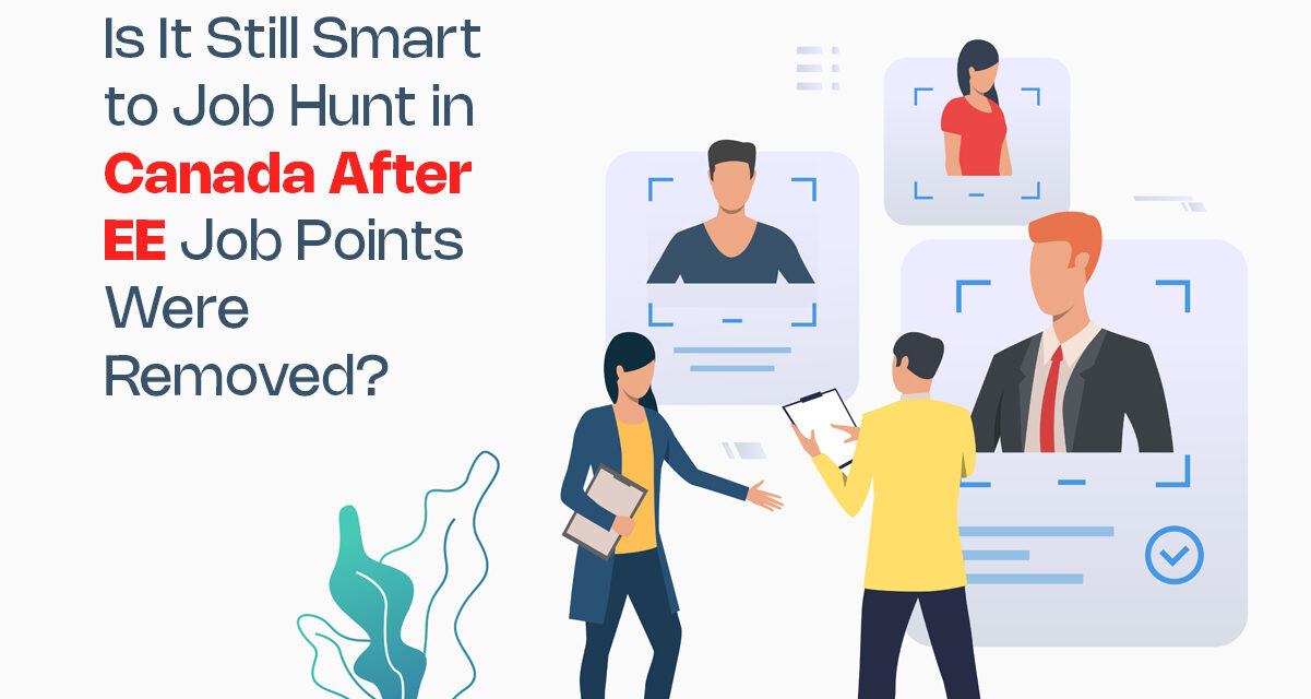Is It Still Smart to Job Hunt in Canada After EE Job Points Were Removed?