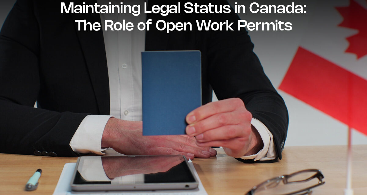 Maintaining Legal Status in Canada: The Role of Open Work Permits