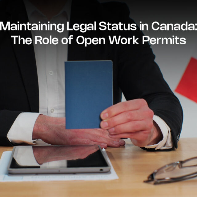 Maintaining Legal Status in Canada: The Role of Open Work Permits