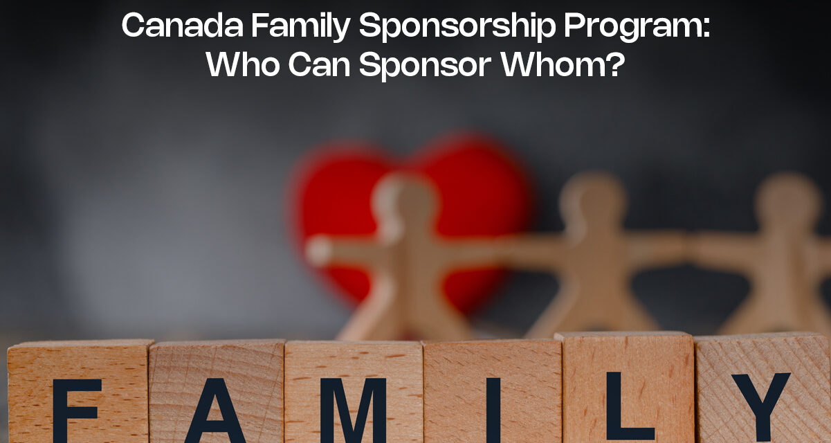 Canada Family Sponsorship Program: Who Can Sponsor Whom?