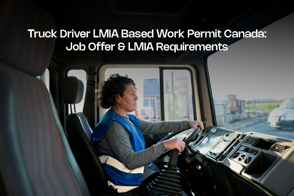 Truck Driver LMIA Based Work Permit Canada
