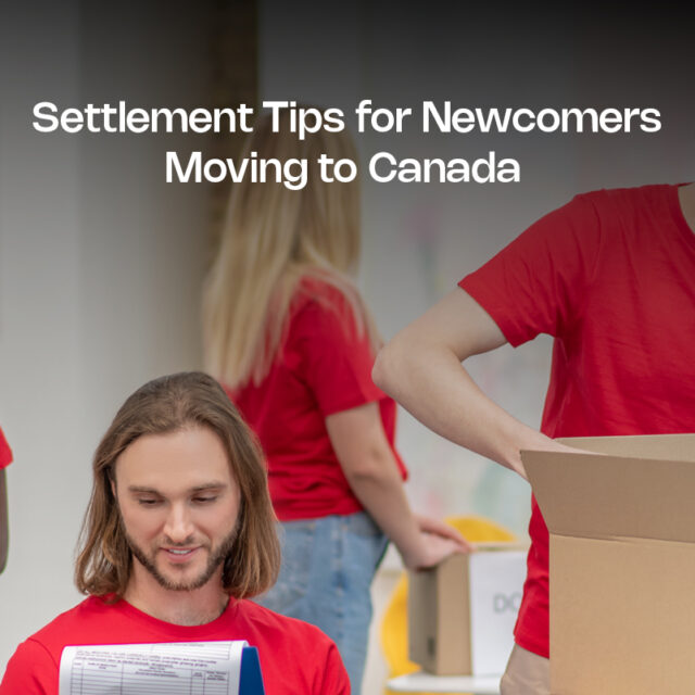 Settlement Tips for Newcomers Moving to Canada