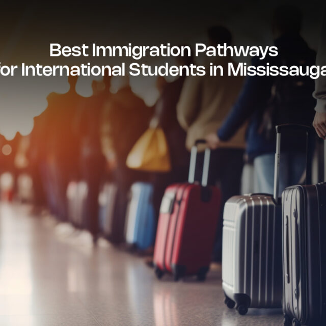 Best Immigration Pathways for International Students in Mississauga