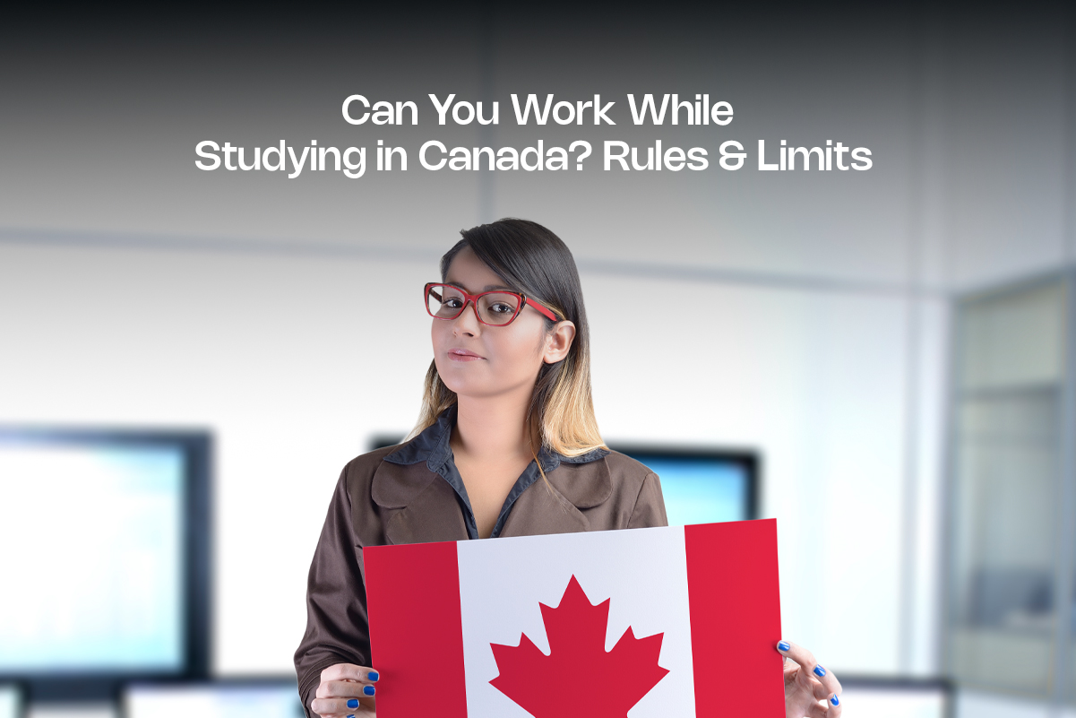 Can You Work While Studying in Canada