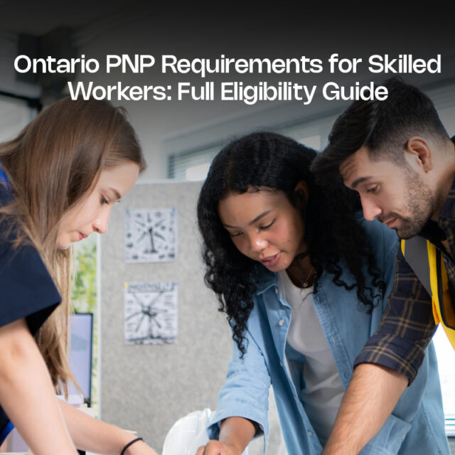 Ontario PNP Requirements for Skilled Workers: Full Eligibility Guide