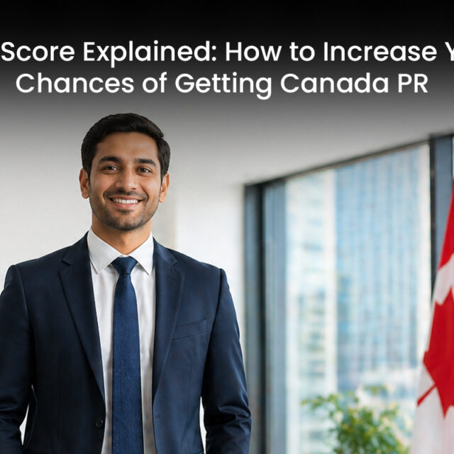 CRS Score Explained: How to Increase Your Chances of Getting Canada PR