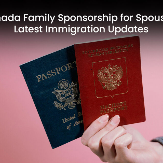 Canada Family Sponsorship for Spouses: Latest Immigration Updates