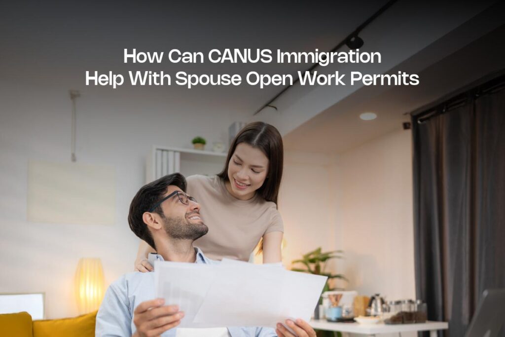 Spouse Open Work Permits