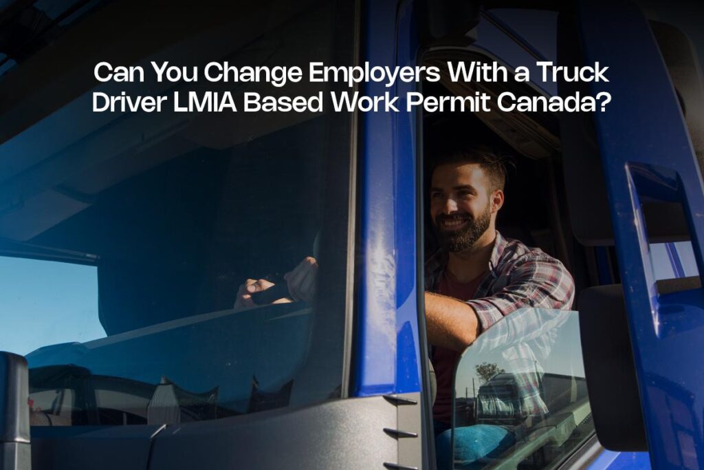 Employers With a Truck Driver LMIA Based Work Permit Canada