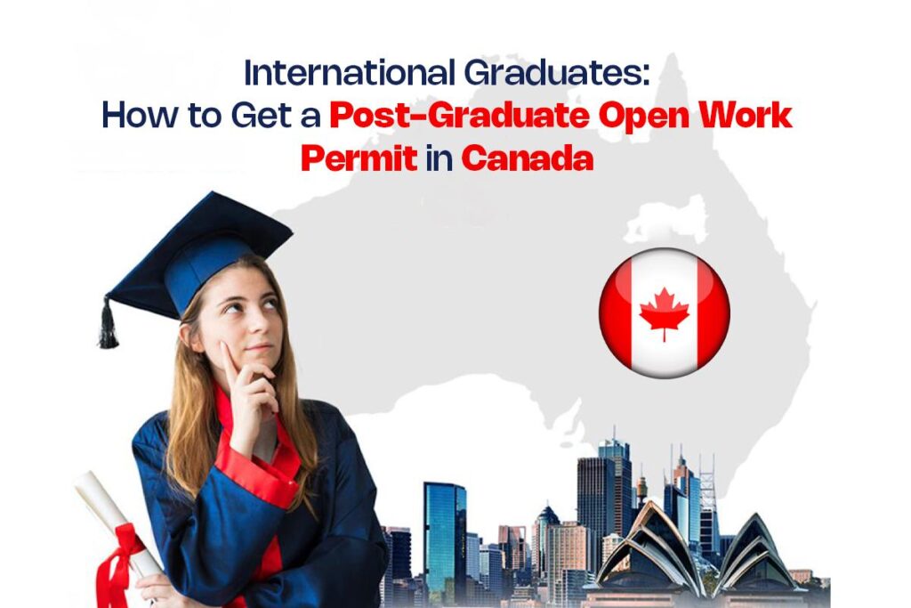 Post-Graduate Open Work Permit in Canada