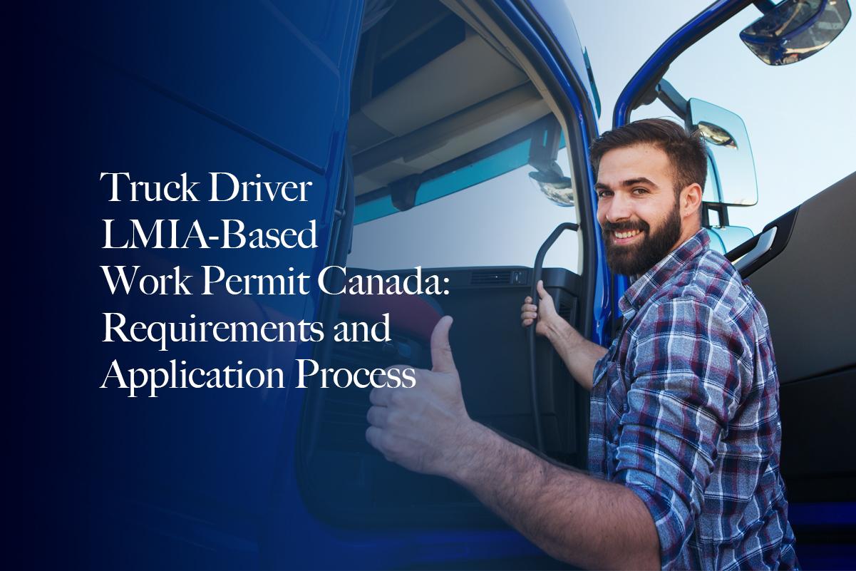 Truck Driver LMIA-Based Work Permit Canada