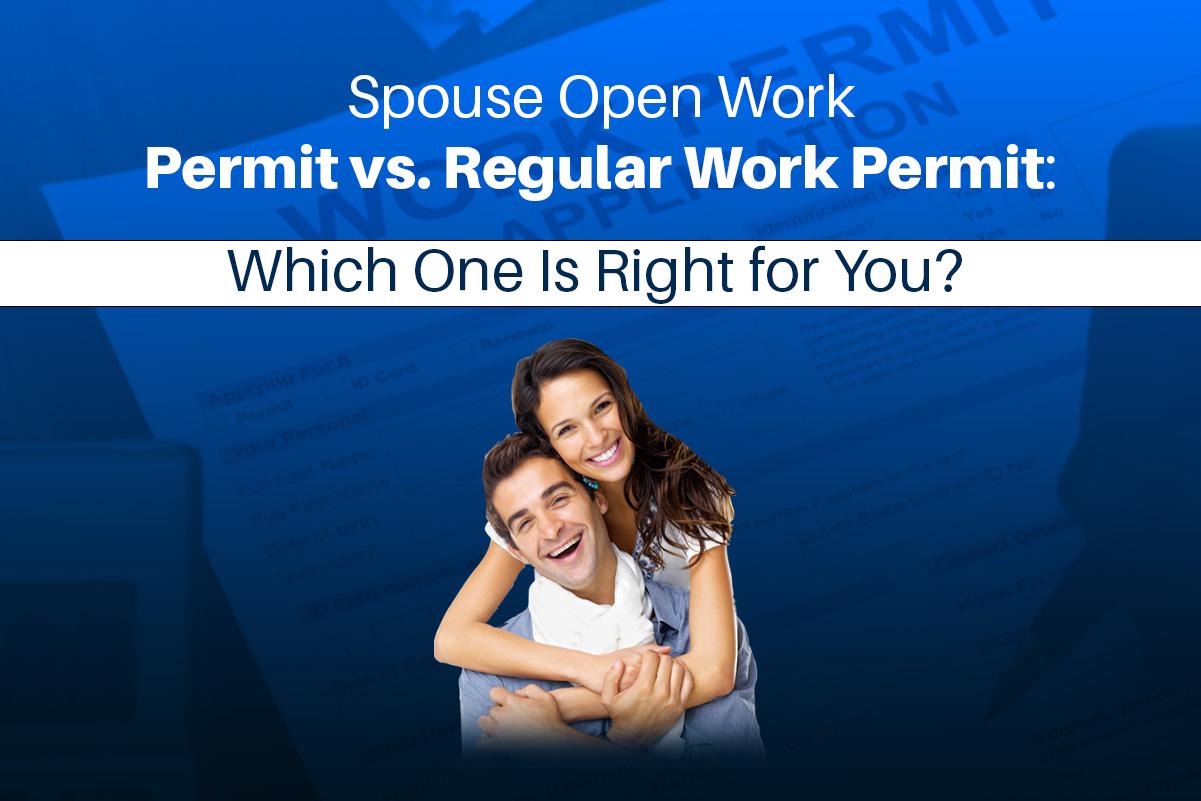 Spouse Open Work Permit vs. Regular Work Permit