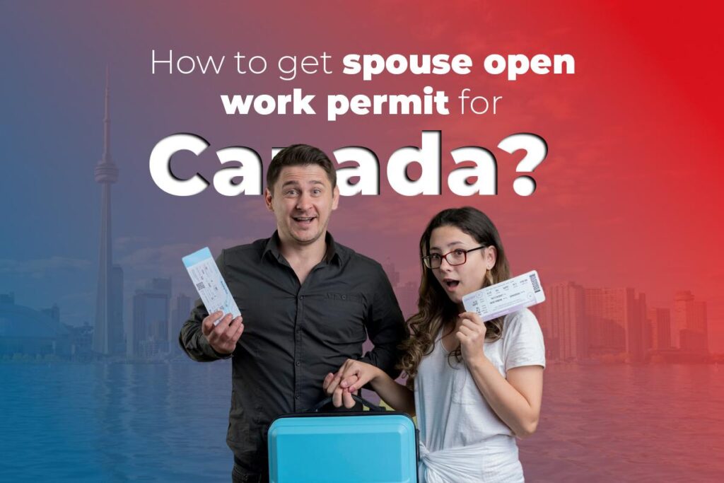 Spouse Open Work Permit for Canada