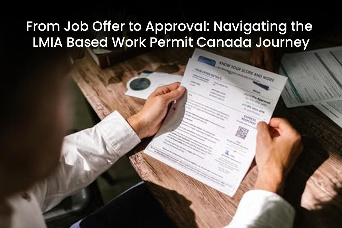 Navigating the LMIA Based Work Permit Canada Journey