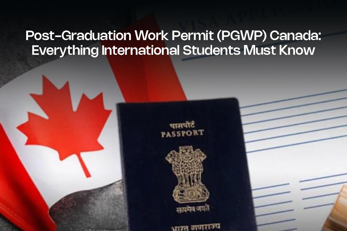 Post-Graduation Work Permit (PGWP) Canada