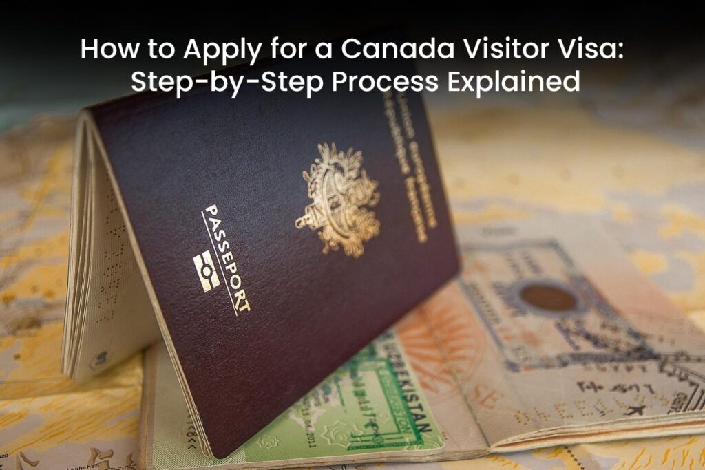How to Apply for a Canada Visitor Visa