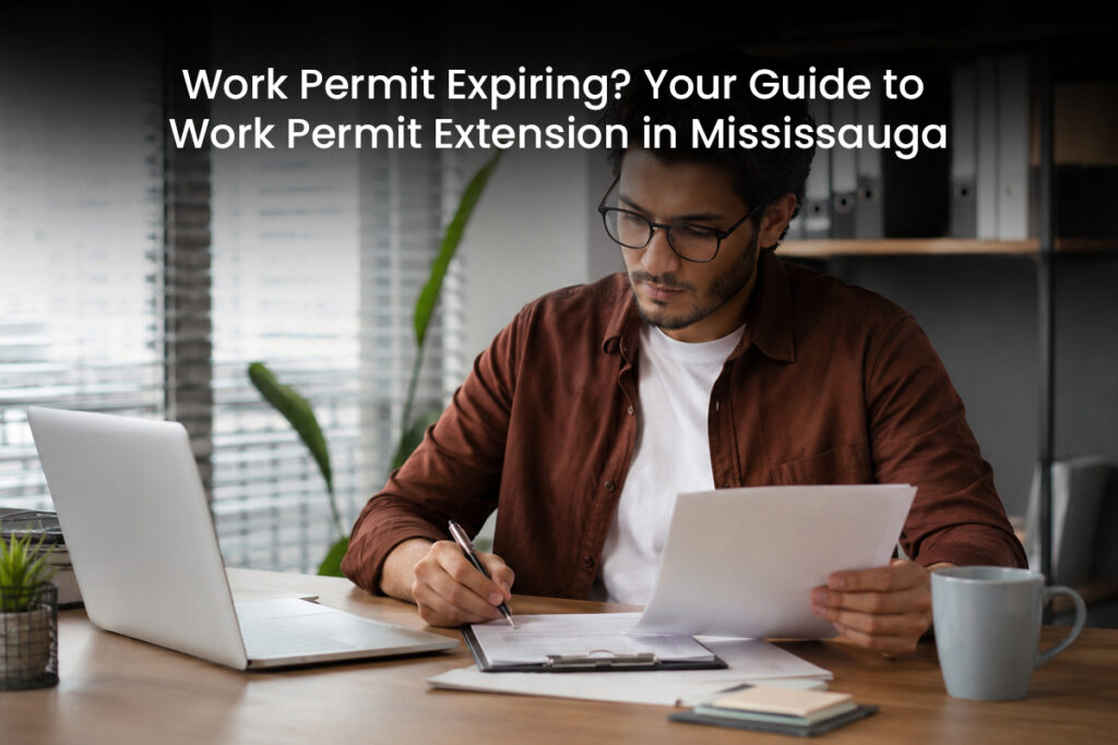 Work Permit Extension in Mississauga