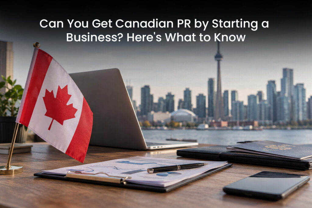 Can You Get Canadian PR by Starting a Business
